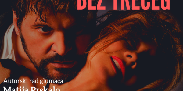 Predstava GALA teatra - Bez trećeg